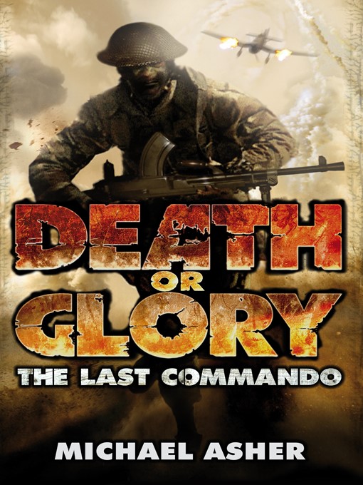 Title details for Death or Glory I:  the Last Commando by Michael Asher - Available